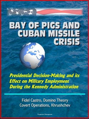 cover image of Bay of Pigs and Cuban Missile Crisis
